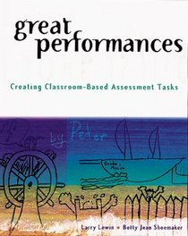 Great Performances: Creating Classroom-Based Assessment Tasks
