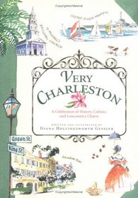 Very Charleston : A Celebration of History, Culture, and Lowcountry Charm