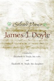 Selected Poems Of James J. Doyle