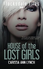 House of the Lost Girls (Flocksdale Files) (Volume 2)