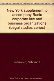 New York supplement to accompany Basic corporate law and business organizations (Legal studies series)