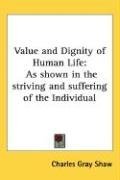 Value and Dignity of Human Life: As shown in the striving and suffering of the Individual