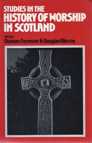 Studies in the History of the Worship in Scotland