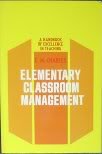 Elementary classroom management: A handbook of excellence in teaching
