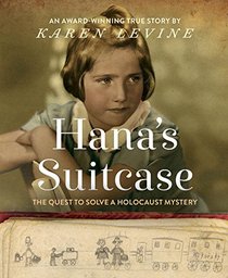 Hana's Suitcase: The Quest to Solve a Holocaust Mystery
