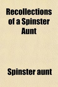 Recollections of a Spinster Aunt