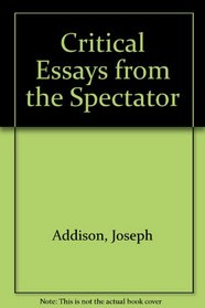 Critical Essays from the Spectator