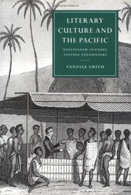 Literary Culture and the Pacific : Nineteenth-Century Textual Encounters (Cambridge Studies in Nineteenth-Century Literature and Culture)