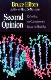 Second Opinion: Reflecting on Contemporary Issues in Bioethics