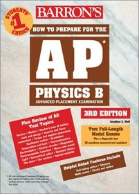 Barron's How to Prepare for the Advanced Placement Exam: Physics B (Barron's How to Prepare for the Ap Physics B  Advanced Placement Examination)