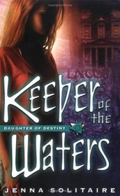 Keeper of the Waters (Daughter of Destiny, Bk 2)