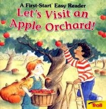 Let's Visit an Apple Orchard! (First Start Easy Reader)