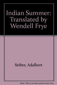 Indian Summer: Translated by Wendell Frye
