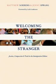 Welcoming the Stranger: Justice, Compassion & Truth in the Immigration Debate