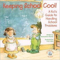 Keeping School Cool!: A Kid's Guide to Handling School Problems (Elf-Help Books for Kids)