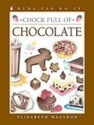 Chock Full of Chocolate (Kids Can Do It)