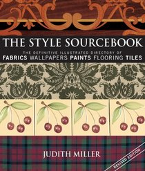 The Style Sourcebook: The Definitive Illustrated Directory of Fabrics, Wallpapers, Paints, Flooring, Tiles