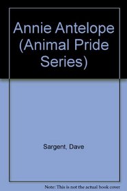 Annie Antelope (Animal Pride Series)