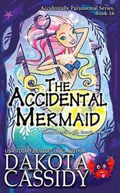 The Accidental Mermaid (Accidentally Paranormal, Bk 16)