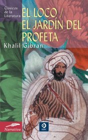 El loco / El jardin del profeta (Clasicos de la literatura series) (Spanish Edition)