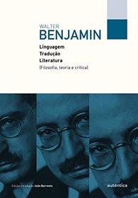 Linguagem traducao literatura. Filosofia teoria e critica (Em Portugues do Brasil)