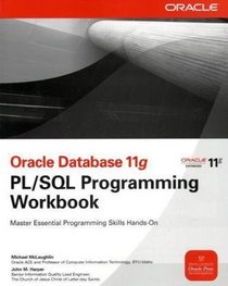 Oracle Database 11g PL/SQL Programming Workbook (Osborne ORACLE Press Series)