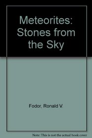 Meteorites: Stones from the Sky