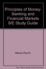 Principles of Money, Banking and Financial Markets 8/E Study Guide