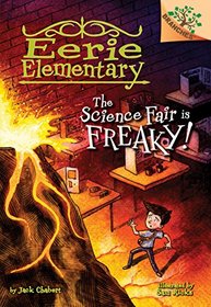 The Science Fair is Freaky! (Eerie Elementary, Bk 4)