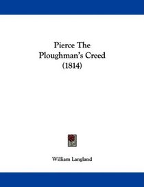 Pierce The Ploughman's Creed (1814)