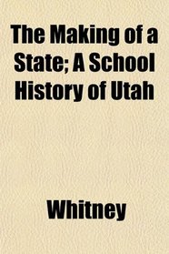 The Making of a State; A School History of Utah