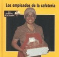 Los Empleados De LA Cafeteria (Ayudantes de Mi Escuela) (Spanish Edition)