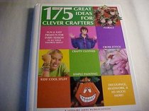 Over 175 Great Ideas for Clever Crafters