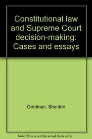 Constitutional law and Supreme Court decision-making: Cases and essays