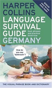 HarperCollins Language Survival Guide: Germany : The Visual Phrase Book and Dictionary (HarperCollins Language Survival Guides)