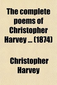 The complete poems of Christopher Harvey ... (1874)