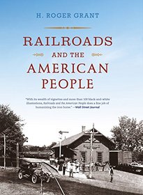 Railroads and the American People (Railroads Past and Present)