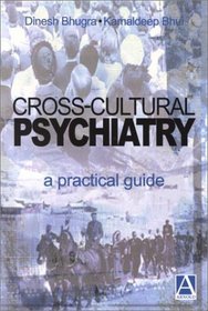 Cross-cultural Psychiatry: A Practical Guide (Hodder Arnold Publication)