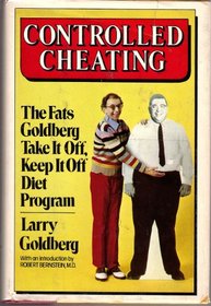 Controlled cheating: The Fats Goldberg Take It Off, Keep It off Diet Program