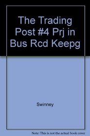 The Trading Post #4, Prj in Bus Rcd Keepg