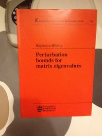 Perturbation Bounds for Matrix Eigenvalues (Pitman Research Notes in Mathematics Series)