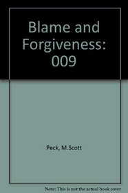 Further Along the Road Less Traveled : Blame and Forgiveness  (Audio Book)