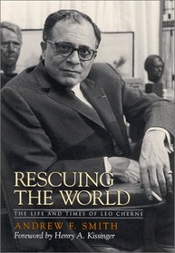 Rescuing the World: The Life and Times of Leo Cherne