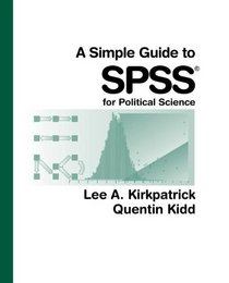 A Simple Guide to SPSS for Political Science