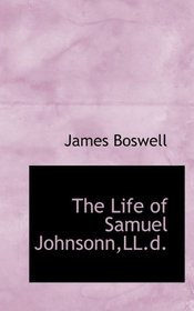 The Life of Samuel Johnsonn,LL.d.