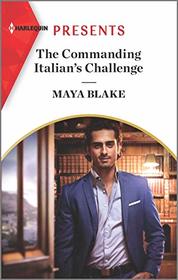 The Commanding Italian's Challenge (Harlequin Presents, No 3878)
