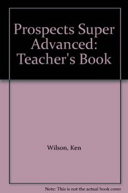 Prospects Super Advanced: Teacher's Book