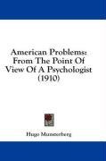 American Problems: From The Point Of View Of A Psychologist (1910)