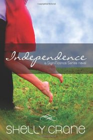 Independence: A Significance Series Novel (Signifiance) (Volume 4)