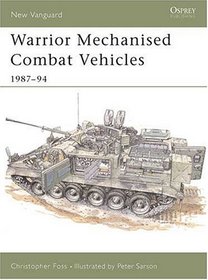 Warrior Mechanised Combat Vehicle 1987-1994 (New Vanguard, No 10)